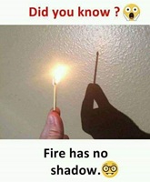 Fire has no shadow